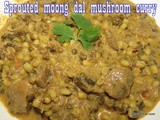 Sprouted Green gram mushroom curry i Sprouted Moong dal mushroom curry