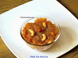 Atte Ka Halwa - Wheat Flour Dessert Recipe