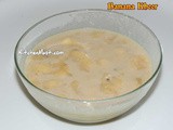 Banana kheer ( Rasayana or Payasa ) Recipe
