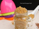 Flax Seed Paruppu Podi / Powder