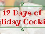 12 Days of Holiday Cookies