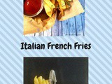 Italian French Fries