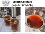 Scotch Cocktails (Godfather and Rob Roy)