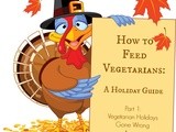 How to Feed Vegetarians: a Holiday Guide {Part 1}