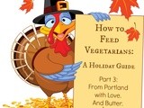 How to Feed Vegetarians: a Holiday Guide {Part 3}