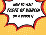 How To Visit Taste Of Dublin On a Budget