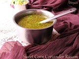 Sweet Corn Coriander Rasam
