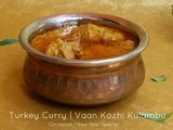 Turkey Curry | Vaan Kozhi Kulambu | Christmas Recipes | New Year Recipes