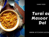 Turai aur Masoor ki Dal