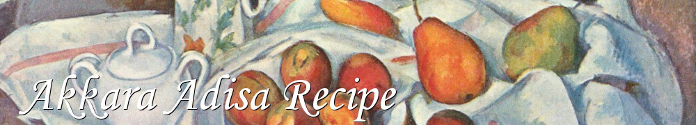 Very Good Recipes - Akkara Adisa Recipe