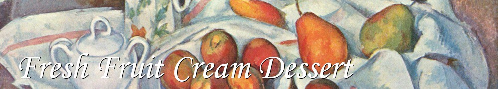 Very Good Recipes - Fresh Fruit Cream Dessert