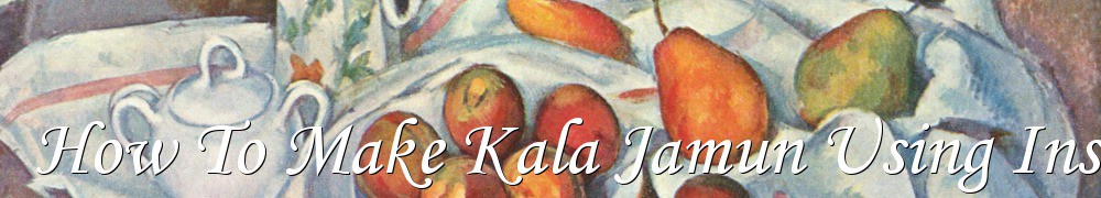 Very Good Recipes - How To Make Kala Jamun Using Instant Mix