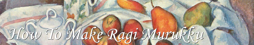 Very Good Recipes - How To Make Ragi Murukku