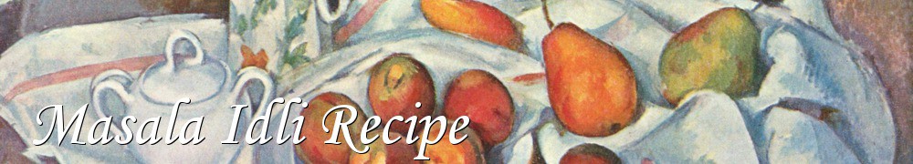 Very Good Recipes - Masala Idli Recipe