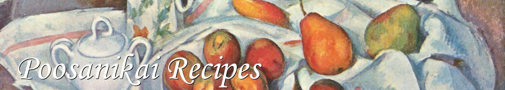Very Good Recipes - Poosanikai Recipes