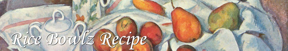Very Good Recipes - Rice Bowlz Recipe