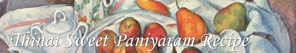 Very Good Recipes - Thinai Sweet Paniyaram Recipe